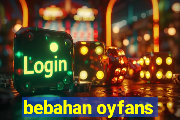 bebahan oyfans